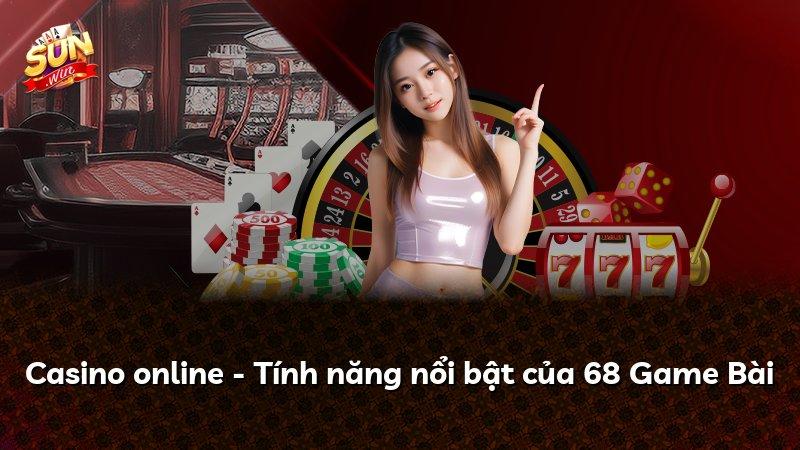 Casino online - Tính năng nổi bật của 68 Game Bài