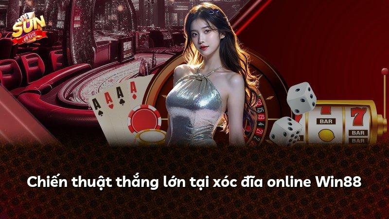 Chiến thuật thắng lớn tại xóc đĩa online Win88