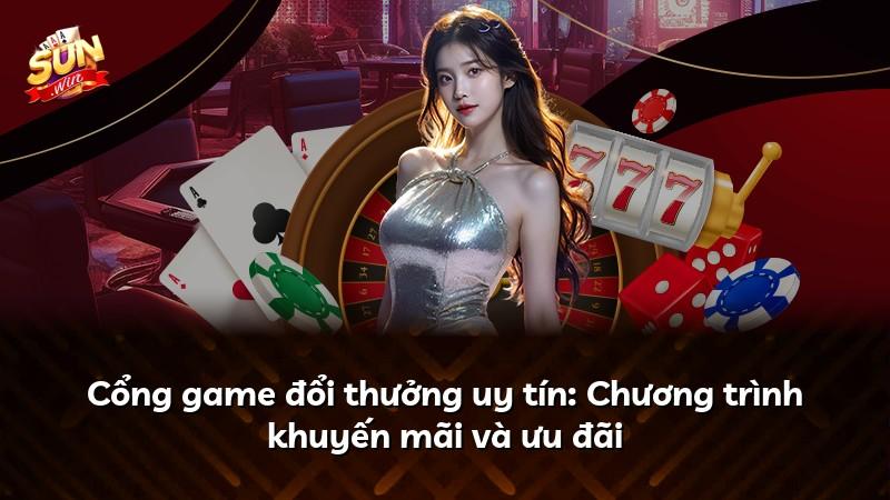 Cổng game đổi thưởng uy tín: Chương trình khuyến mãi và ưu đãi