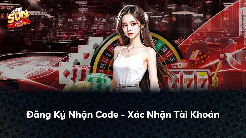 Đăng Ký Nhận Code - Xác Nhận Tài Khoản