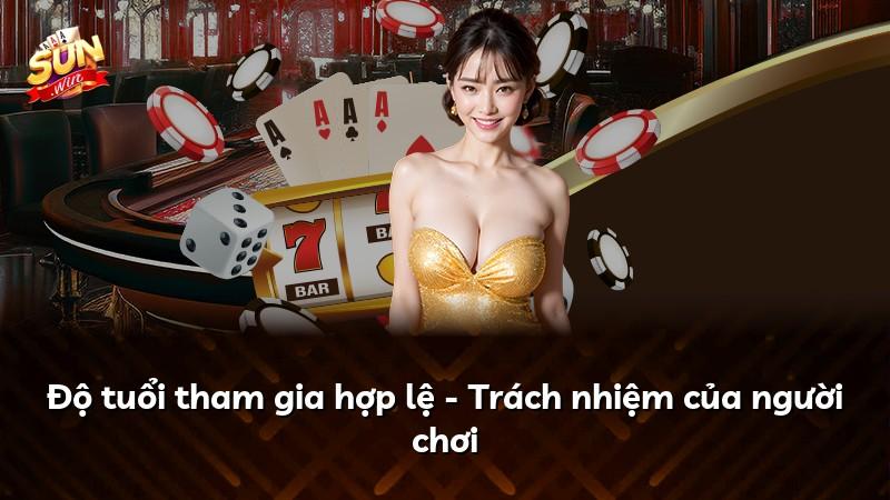 Độ tuổi tham gia hợp lệ - Trách nhiệm của người chơi