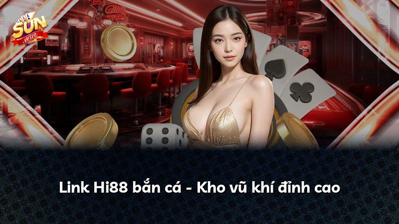 Link Hi88 bắn cá - Kho vũ khí đỉnh cao