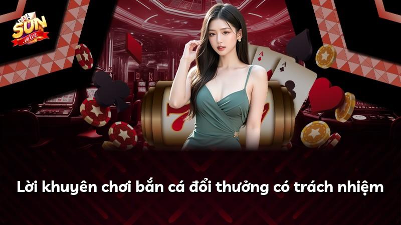 Lời khuyên chơi bắn cá đổi thưởng có trách nhiệm