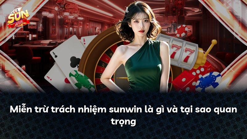 Miễn trừ trách nhiệm sunwin là gì và tại sao quan trọng