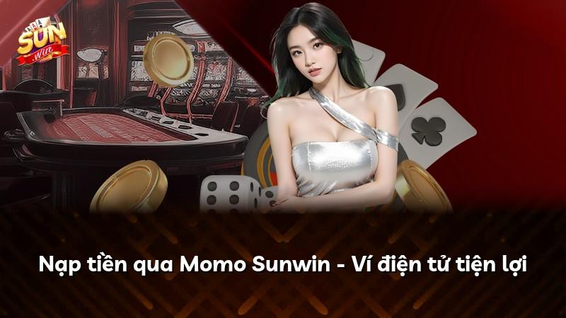Nạp tiền qua Momo Sunwin - Ví điện tử tiện lợi