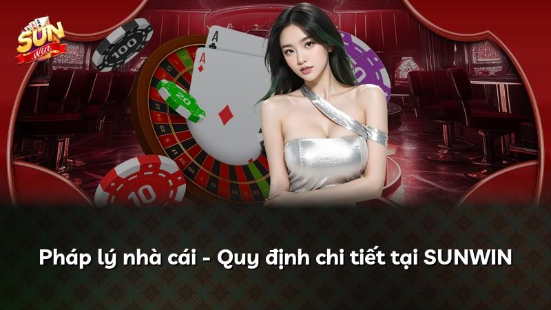Pháp lý nhà cái - Quy định chi tiết tại SUNWIN