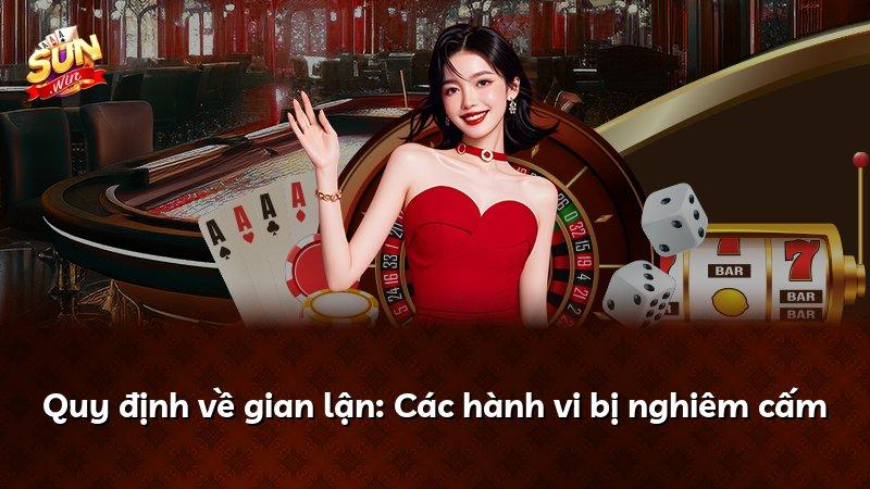 Quy định về gian lận: Các hành vi bị nghiêm cấm