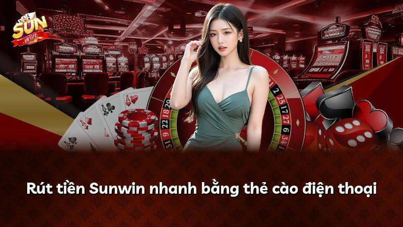 Rút tiền Sunwin nhanh bằng thẻ cào điện thoại
