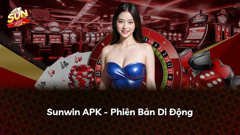 Sunwin APK - Phiên Bản Di Động