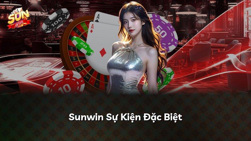 Sunwin Sự Kiện Đặc Biệt