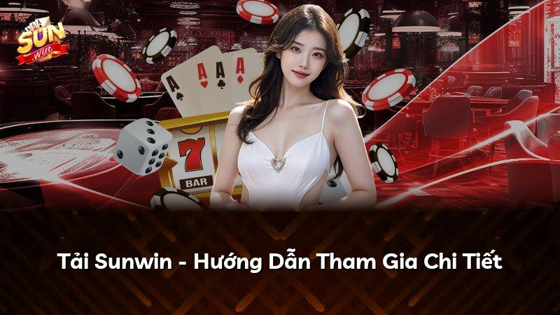 Tải Sunwin - Hướng Dẫn Tham Gia Chi Tiết