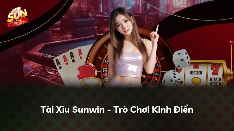 Tài Xỉu Sunwin - Trò Chơi Kinh Điển