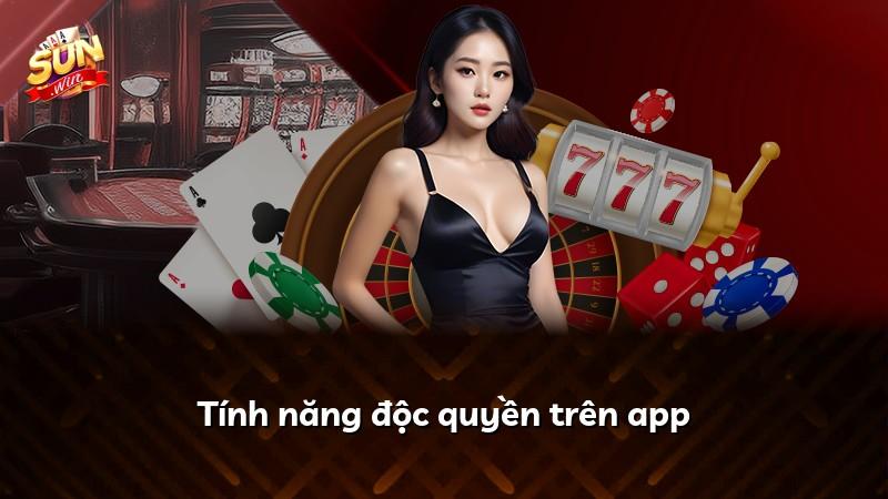 Tính năng độc quyền trên app