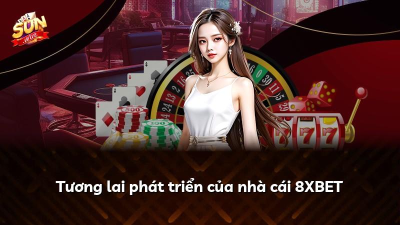 Tương lai phát triển của nhà cái 8XBET