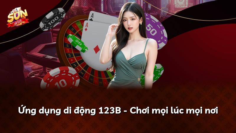 Ứng dụng di động 123B - Chơi mọi lúc mọi nơi