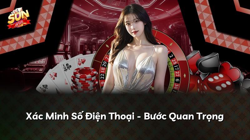 Xác Minh Số Điện Thoại - Bước Quan Trọng